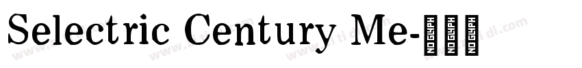 Selectric Century Me字体转换 Selectric Century Me字体转换